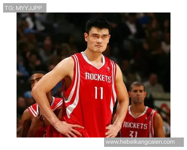 姚明在国际篮球舞台上的影响力与成就引发全球媒体热议