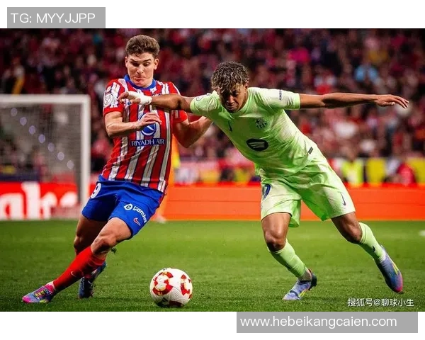 足总杯激战马竞与皇马互交白卷十大精彩瞬间引爆全场热情